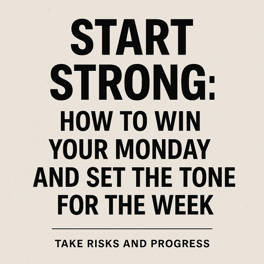 Start Strong: How to Win Your Monday and Set the Tone for the Week