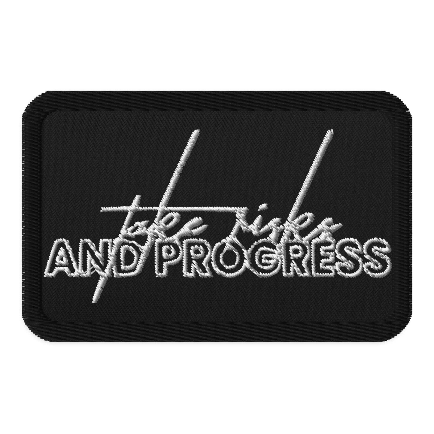 Take Risks & Progress Embroidered Patch