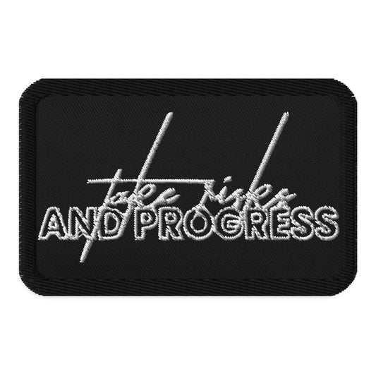 Take Risks & Progress Embroidered Patch
