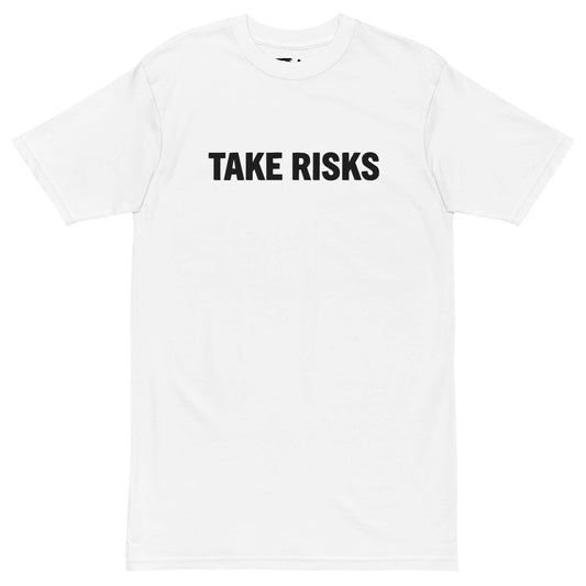 Take Risks T-Shirt