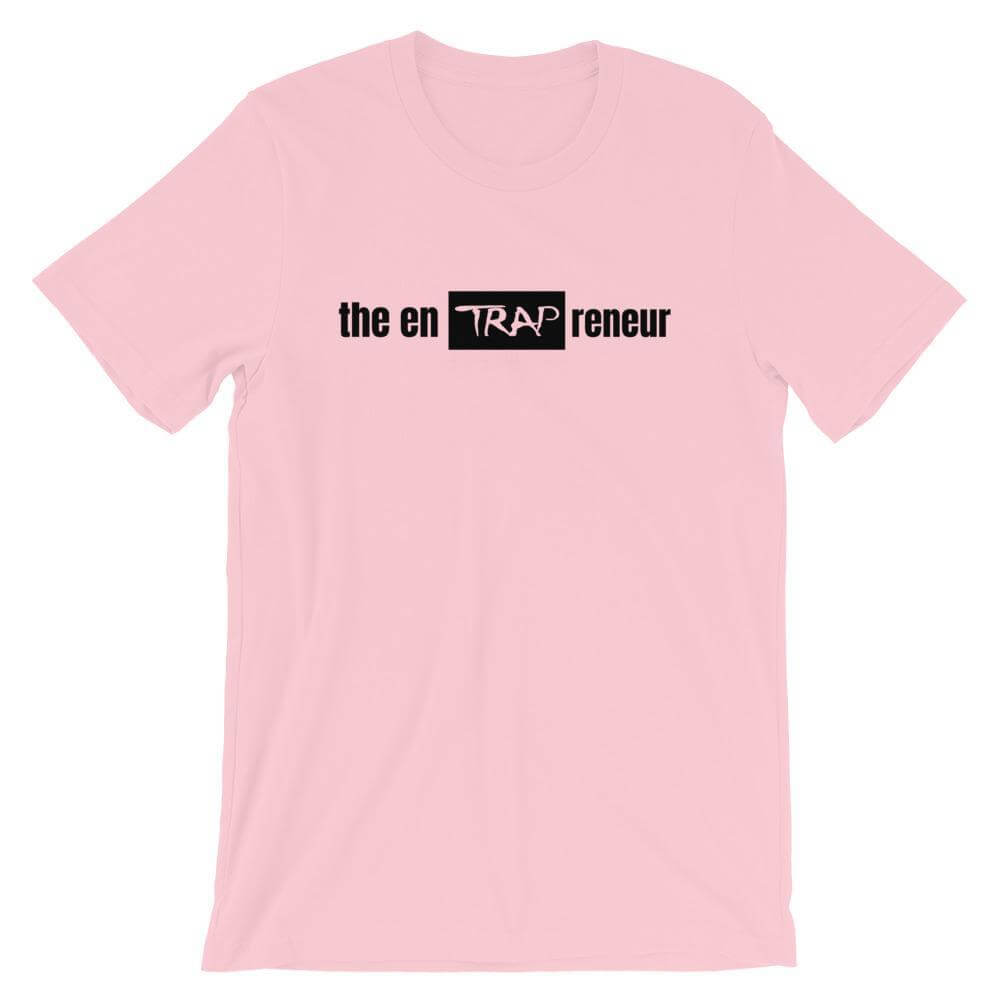 Take Risks and Progress Clothing & Apparel Pink / S the enTRAPreneur Short-Sleeve T-Shirt