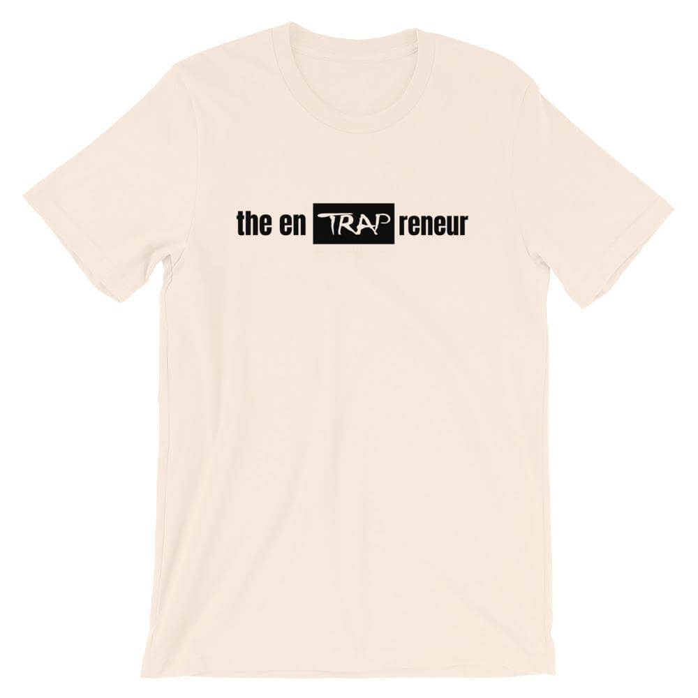 Take Risks and Progress Clothing & Apparel Soft Cream / S the enTRAPreneur Short-Sleeve T-Shirt