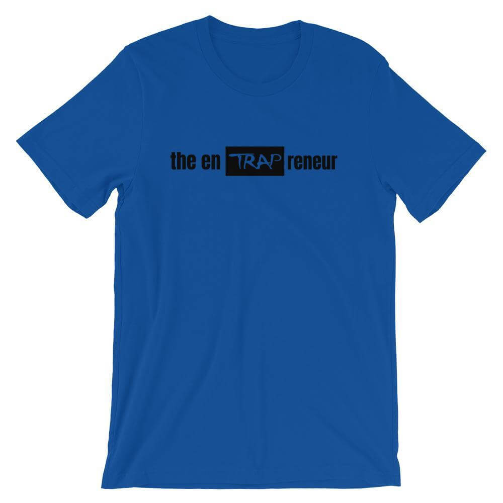 Take Risks and Progress Clothing & Apparel True Royal / S the enTRAPreneur Short-Sleeve T-Shirt