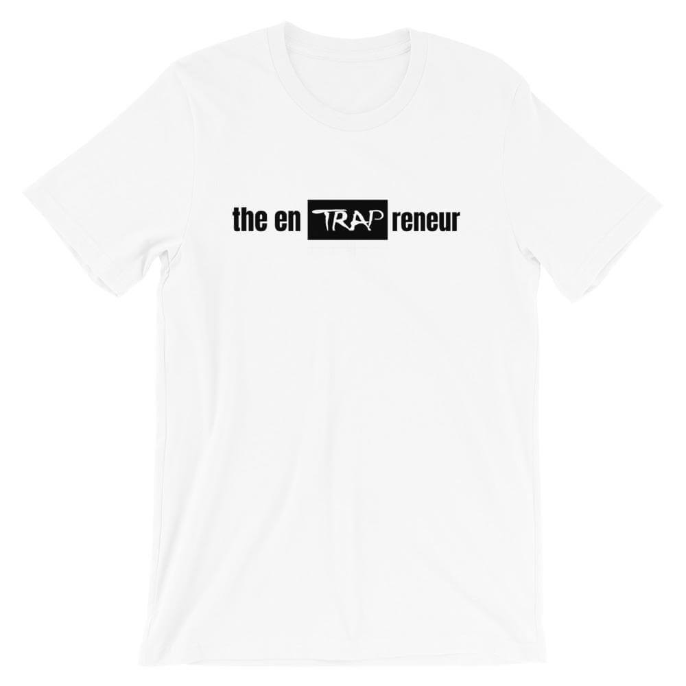 Take Risks and Progress Clothing & Apparel White / XS the enTRAPreneur Short-Sleeve T-Shirt
